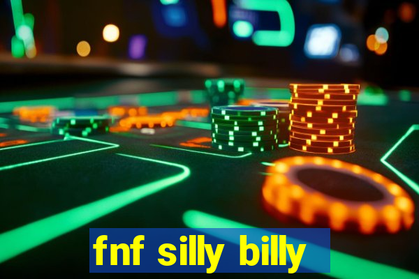 fnf silly billy